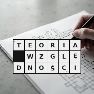 Hasło krzyżówkowe sformułowana przez alberta einsteina - teoria względności – rozwiązanie, synonimy, podpowiedzi i definicje krzyżówkowe